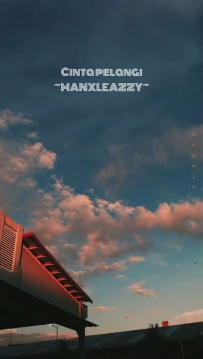 Kumpulan Story wa Lagu viral, Cinta pelangi 'Manxleazzy' cover