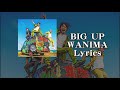 BIG UP Lyrics -WANIMA