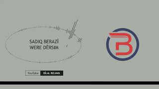 Sadiq Berazî - Were Dêrsim (Bilal Rojava)