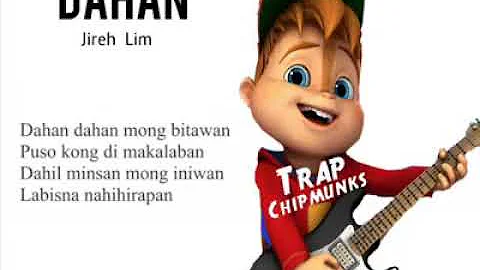 Dahan - Jireh lim Cover ( ALVIN THE CHIPMUNKS )