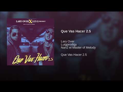 Que Vas Hacer 2.5