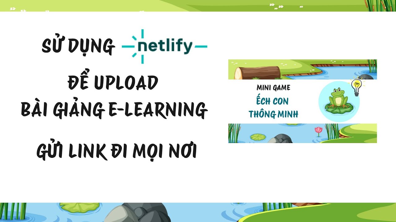 Cách sử dụng nền tảng Netlify để up bài giảng elearning học tập online | CLAN e-learning