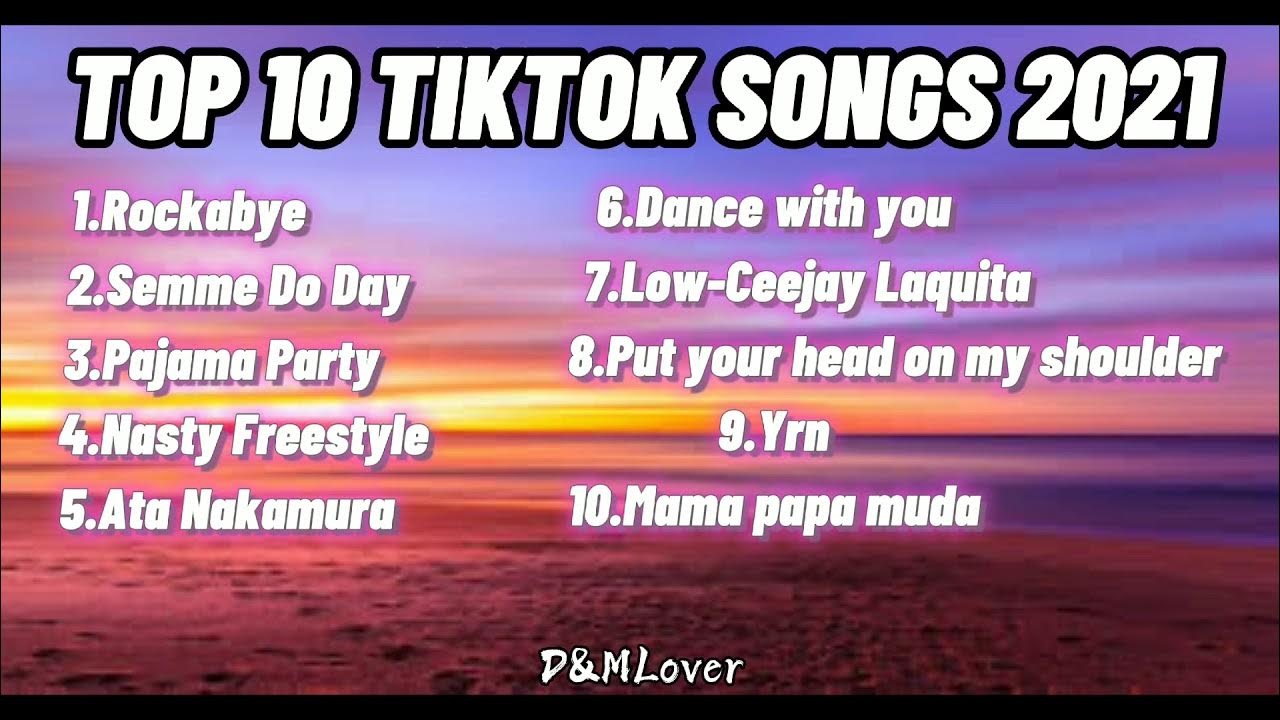 TOP 10 TIKTOK SONGS 2021 (Tiktok Songs) YouTube