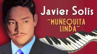 Video thumbnail of "Javier Solís canta "Muñequita Linda""