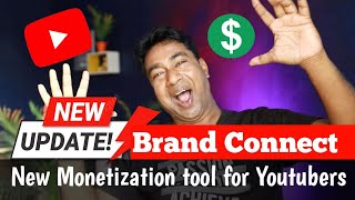 Youtube BIG Breaking Monetization Feature - Brand Connect in now Live in india - Earn by Brand deals
