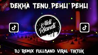 DJ DEKHA TENU PEHLI PEHLI BAAR VE || DJ INDIA REMIX FULLBAND VIRAL TIKTOK
