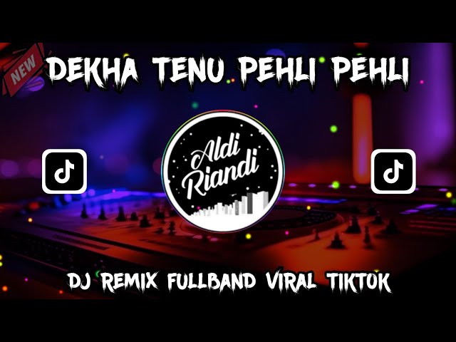 DJ DEKHA TENU PEHLI PEHLI BAAR VE || DJ INDIA REMIX FULLBAND VIRAL TIKTOK class=