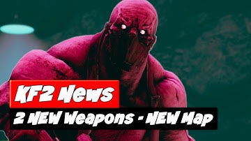 Killing Floor 2 Update | 2 NEW Weapons | 1 NEW Map | Firebug Changes