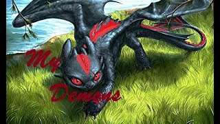 Toothless "My Demons"