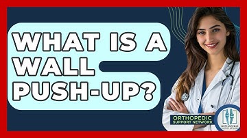 What Is A Wall Push-up? - Orthopedic Support Network