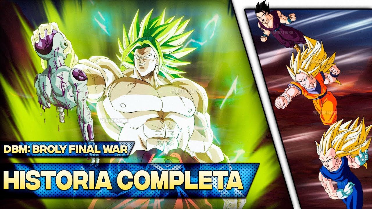 El Broly que DESTRUYÓ Dragon Ball | DBM: Broly Final War - HISTORIA COMPLETA