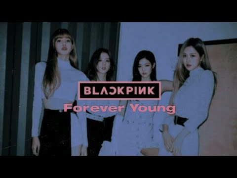 BLACKPINK - FOREVER YOUNG (FMV)
