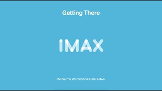 Getting There: IMAX
