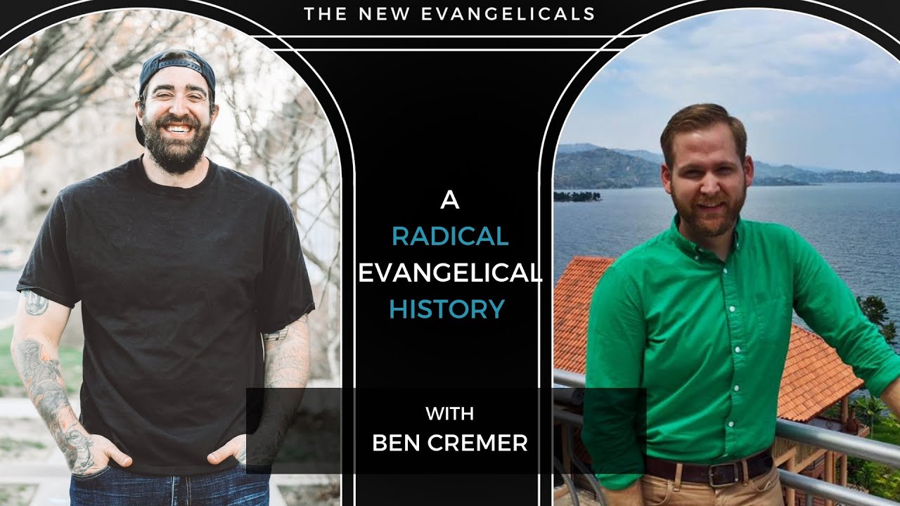 The Radical Evangelical History You Were Never Taught w/ Ben Cremer ...