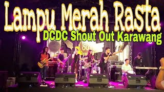 Download Lagu Lampu Merah Rasta at DCDC Shout Out KARAWANG MP3