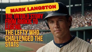 Mark Langston: The Untold Story Rom Rookie to Legend, The Lefty Who Challenged The Stats!!!