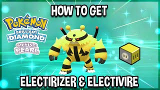 How To Get Electirizer & Electivire In Pokémon Brilliant Diamond & Shining Pearl