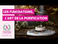 Tutoriel  la fumigation lart de la purification