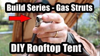 Rooftop Tent Build Series  Finding the right Gas Strut!