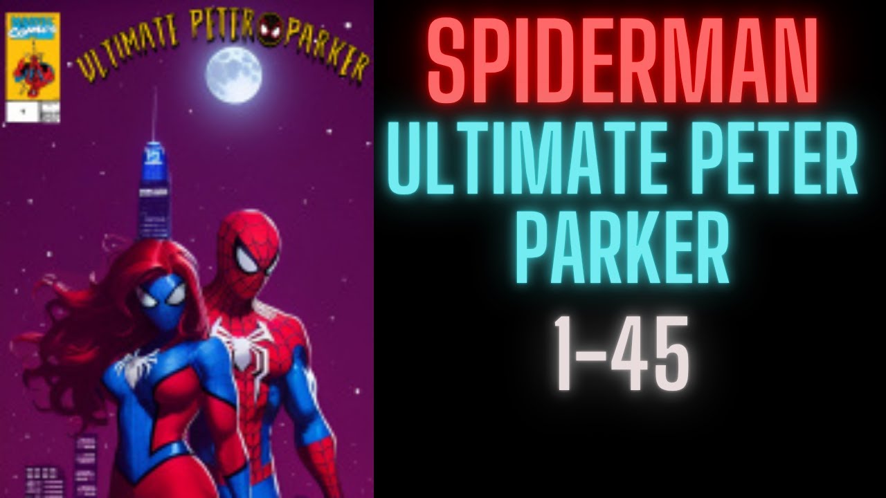 Spiderman Ultimate Peter Parker | 1-45