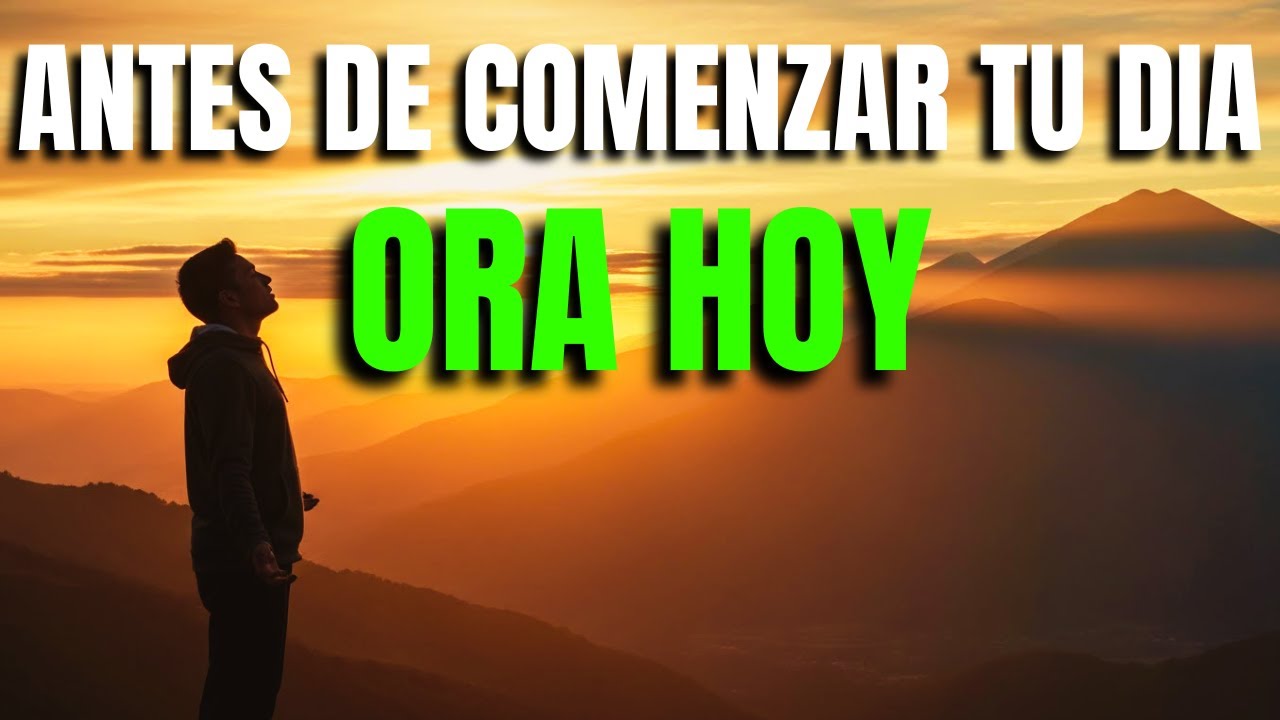 Oración Poderosa de la Mañana 🌅 | Dios trae Luz y Orden ✨ Protección Divina