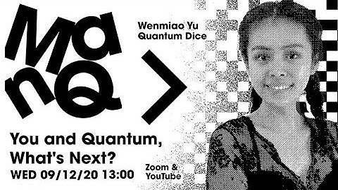 ManQ Talks: You and Quantum | Wenmiao Yu | Quantum Dice