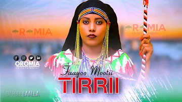 Faayoo Mootii |TIRRII| Ethiopian Oromo Music HD 2022