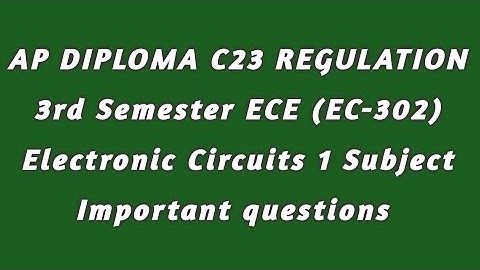|| AP DIPLOMA C23 REGULATION 3RD SEMESTER ECE (EC-302) Electronic Circuits 1 important questions ||