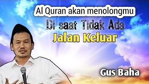 Ketika masalah tidak ada jalan keluarnya,GUS BAHA