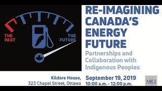 Re-imagining Canada's Energy Future: Partnerships and Collaboration with Indigenous Peoples