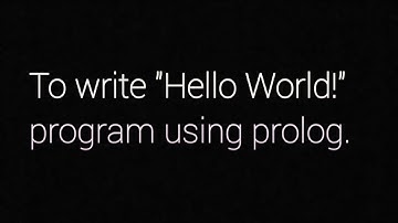 Print Hello World || Prolog || First program in prolog || Hello World in Prolog || GNU Prolog