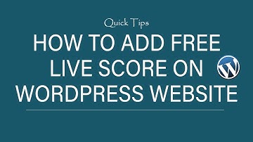 How to Add Free Live Score on WordPress Website