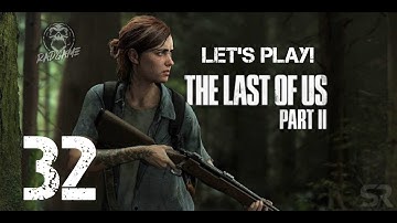 The Last of Us Part II | Walkthrough PART 32 1080p  60fps ( No Commentary )