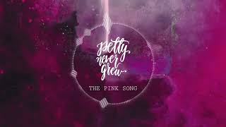 Video thumbnail of "2. Petty Never Grew- The Pink Song"