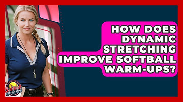 How Does Dynamic Stretching Improve Softball Warm-ups? - Softball Basics and Beyond