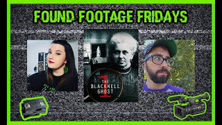 Found Footage Fridays | The Blackwell Ghost | Hoax or Not?