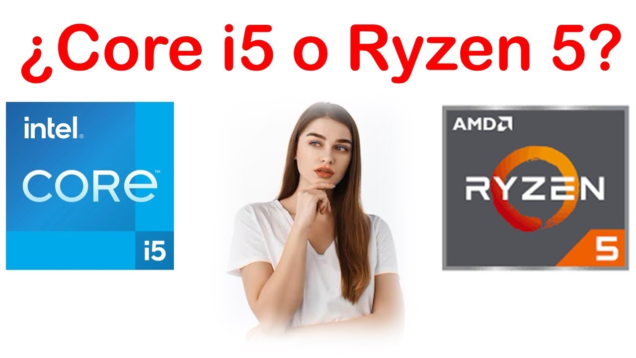 ¿QUE PROCESADOR ELEGIR?: Intel Core i5 y AMD Ryzen 5. LA GRAN