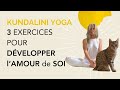 3 exercices pour dvelopper lamour de soi  kundalini yoga