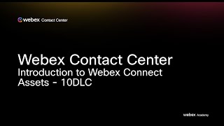 Webex Contact Center - Introduction to Webex Connect - Assets - 10DLC