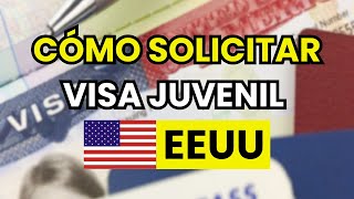 ➡️ Requisitos para solicitar la VISA JUVENIL en USA (2026) Details