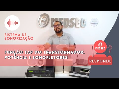 Medseg Responde #3 - Sistema de Sonorização - Função TAP do Transformador, Potência e Sonofletores