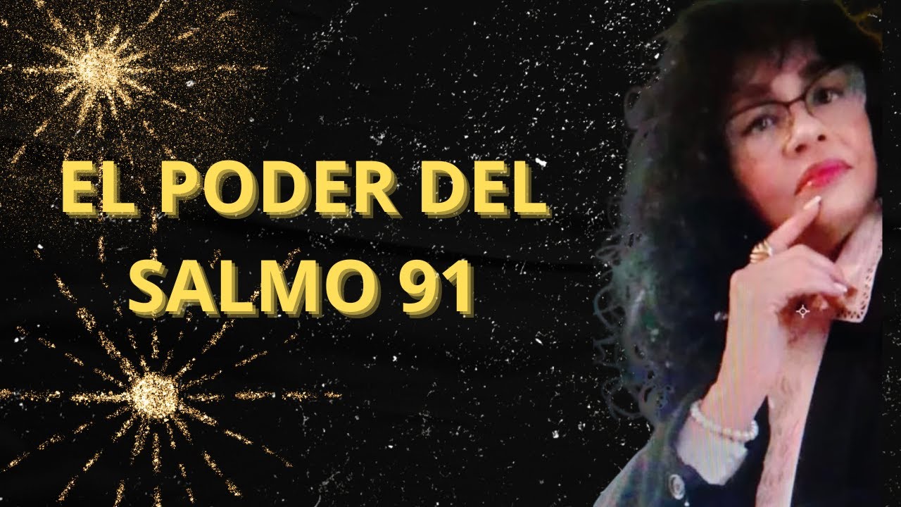 EL PODER DEL SALMO 91 - YouTube