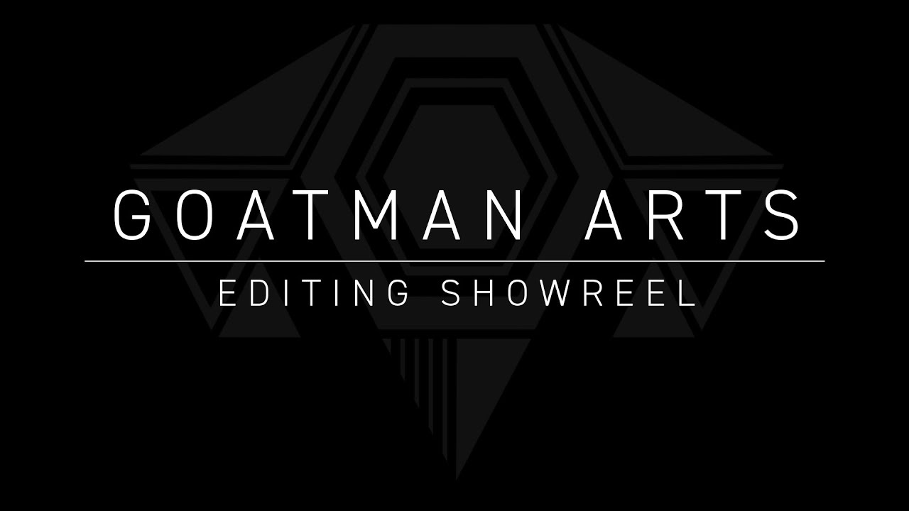 Goatman Arts | Editing Showreel