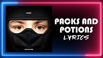 HAZEY - Packs And Potions (Lyrics)