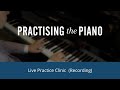 Piano Practice Clinic with Graham Fitch (1st May 2020)