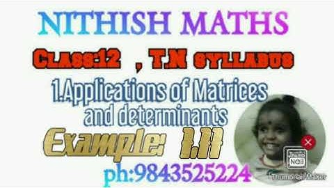 Class:12, Example 1.11, chapter 1.Applications of matrices and determinants, Nithish maths