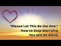 Abraham-Hicks: Don't Worry About Being Alone (2018)