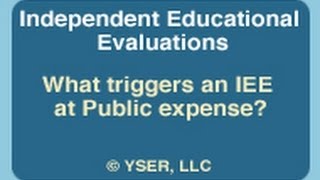 Independent Educational Evaluations: What triggers an IEE at Public expense
