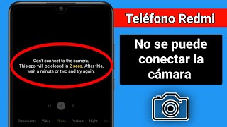 Redmi no se puede conectar a la cámara | Esta aplicación se cerrará en 3 segundos | Problema screenshot 4