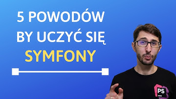 Dlaczego warto uczyć się frameworków na przykładzie Symfony